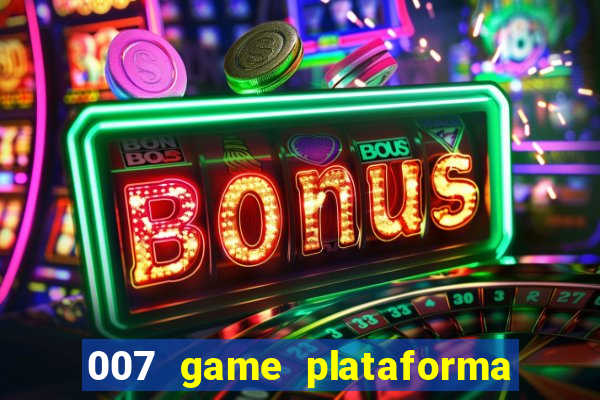 007 game plataforma de jogos